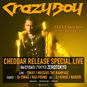 【緊急出演決定 SWAY、MA55IVE THE RAMPAGE、RAG POUND！】4/27(土)開催「CrazyBoy CHEDDAR RELEASE SPECIAL LIVE@ZEROTOKYO」にSWAY出演決定！