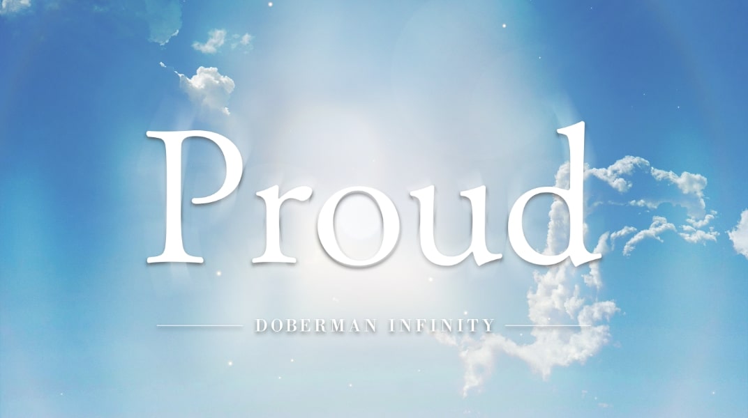【DOBERMAN INFINITY】新曲「Proud」